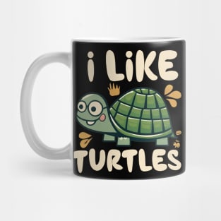 I like Turtles Mug